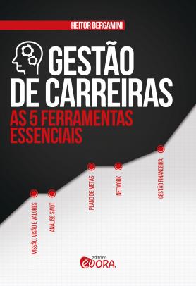Gestão de Carreiras - as 5 ferramentas essenciais