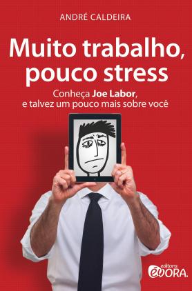 Muito trabalho, pouco stress