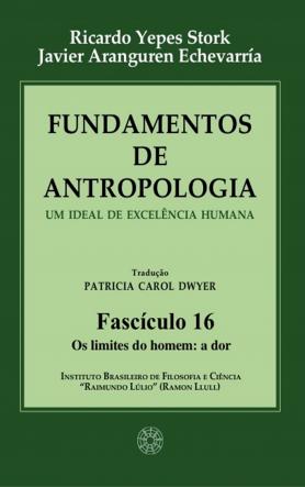 Fundamentos de Antropologia - Fasciculo 16 - Os limites do homem: a dor 