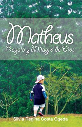 Matheus: Regalo y milagro de Dios