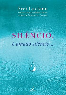Silêncio, ó amado silêncio...