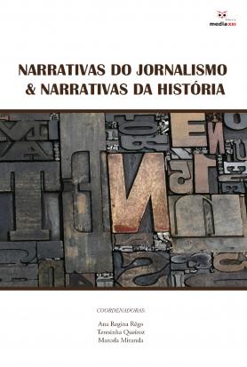 Narrativas do Jornalismo & Narrativas da História