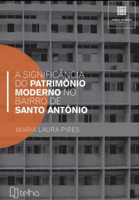 A significância do patrimônio moderno no bairro de Santo Antônio