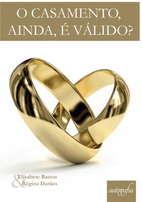 O casamento, ainda, é válido?