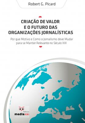 Criação de Valor e o Futuro das Organizações Jornalísticas 