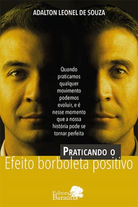 Praticando o Efeito Borboleta Positivo