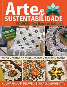 Arte e Sustentabilidade Ed. 15 - Coleção Fios Barroco Natural: Coleção Fios Barroco Natural - Aprenda a fazer lindas peças para decorar a sua casa utilizando fio Barroco Natural.
