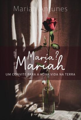 Maria? Mariah: um convite para a nova vida na Terra