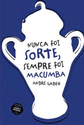 Nunca foi sorte, sempre foi macumba
