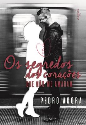 Os segredos dos corações que não me amaram