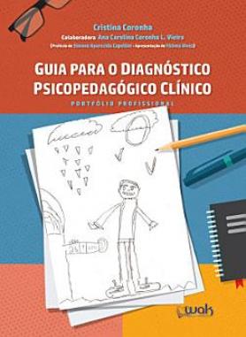 Guia Para o Diagnóstico Psicopedagógico Clínico 