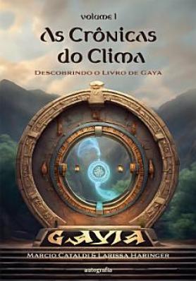As Crônicas do Clima – Descobrindo o Livro de Gaya: Volume 1