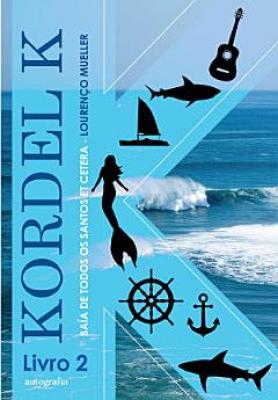 Kordel K: Baía de Todos os Santos - Et cetera - Livro 2
