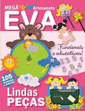 Mega Artesanato Ed. 15 - EVA: EVA: lindas peças - A edição MEGA Artesanato E.V.A