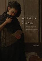 Nostalgia e História: Joaquim Nabuco e a reconfiguração do Romantismo no apagar do Oitocentos (1870-1910)