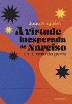 A virtude inesperada de Narciso: um ensaio da gente