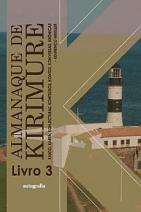 Almanaque de Kirimure: kanto, karta, konjecturas, konteúdos, kontos, konversas, krônicas (livro 3)
