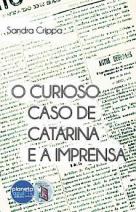 O Curioso Caso de Catarina e a Imprensa