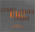 Ménage Literário, Literary Menage, Ménage Literario