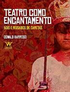 Teatro como encantamento