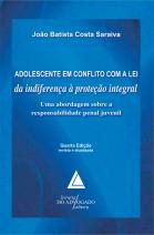 Adolescente Em Conflito Com A Lei Da Indiferença À Proteção Integral