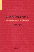 O tempo que a vida é e outros ensaios a partir de F. Nietzsche 