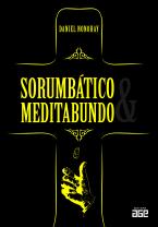 Sorumbático & meditabundo
