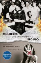 Mulheres que Atravessaram o Século