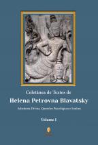 Coletânea de Textos de Helena P. Blavatsky - Volume I