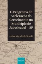 O Programa de Aceleração do Crescimento no Município de Jaboticabal – SP