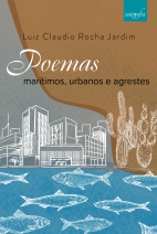 Poemas marítimos, urbanos e agrestes