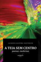 A teia sem centro: poemas-medicinas