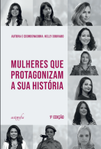 Mulheres que protagonizam a sua história