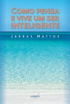 Como pensa e vive um ser inteligente