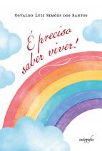 É preciso saber viver!
