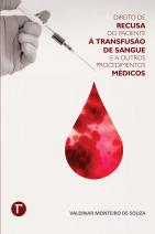 Direito de recusa do paciente à transfusão de sangue e a outros procedimentos médicos