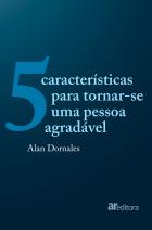 5 características para tornar-se uma pessoa agradável  