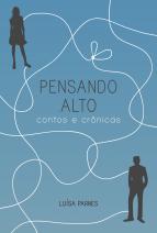 Pensando Alto: Contos e Crônicas