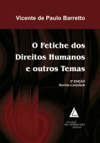 O Fetiche dos Direitos Humanos e outros Temas