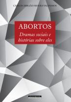 Abortos - dramas sociais e histórias sobre eles