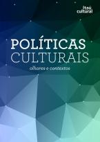 Políticas Culturais: olhares e contextos