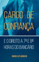 Cargo de confiança e o direito a 7 e 8 horas do bancário