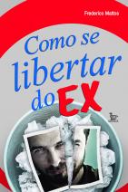 Como se libertar do Ex