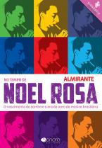 No Tempo de Noel Rosa - o Nascimento do Samba e A Era de Ouro da Música Brasileira