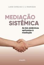 Mediação sistêmica: as leis sistêmicas aplicadas à mediação